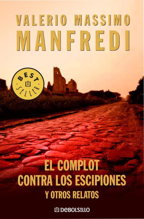 COMPLOT CONTRA LOS ESCIPIONES, EL | 9788483463680 | Valerio Massimo Manfredi | Librería Castillón - Comprar libros online Aragón, Barbastro