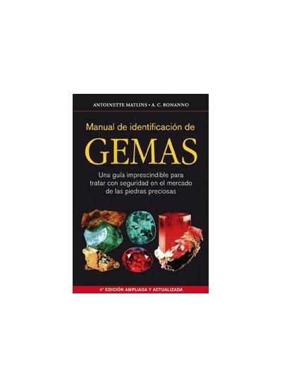 MANUAL DE IDENTIFICACIÓN DE GEMAS | 9788428215640 | MATLINS, ANTOINETTE; BONANNO, ANTONIO C. | Librería Castillón - Comprar libros online Aragón, Barbastro