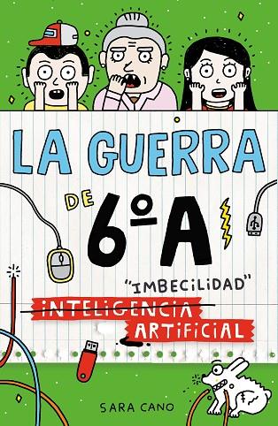 La guerra de 6ºA 3 - (Inteligencia) Imbecilidad artificial | 9788410190153 | Cano Fernández, Sara | Librería Castillón - Comprar libros online Aragón, Barbastro