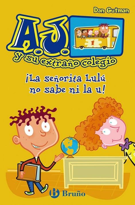 SEÑORITA LULÚ NO SABE NI LA U, LA - AJ Y SU EXTRAÑO COLEGIO 1 | 9788421686409 | GUTMAN, DAN | Librería Castillón - Comprar libros online Aragón, Barbastro