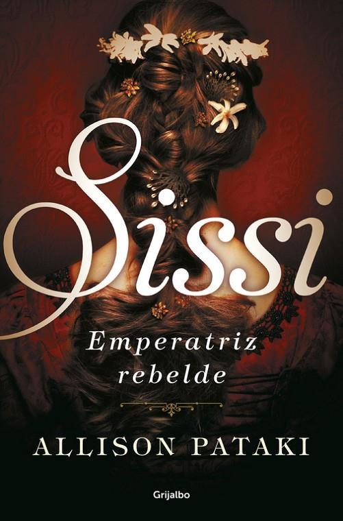 Sissi, emperatriz rebelde (Sissi 2) | 9788425355509 | Allison Pataki | Librería Castillón - Comprar libros online Aragón, Barbastro