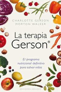 TERPIA GERSON, LA | 9788497777117 | GERSON, CHARLOTTE; WALKER, MORTON | Librería Castillón - Comprar libros online Aragón, Barbastro