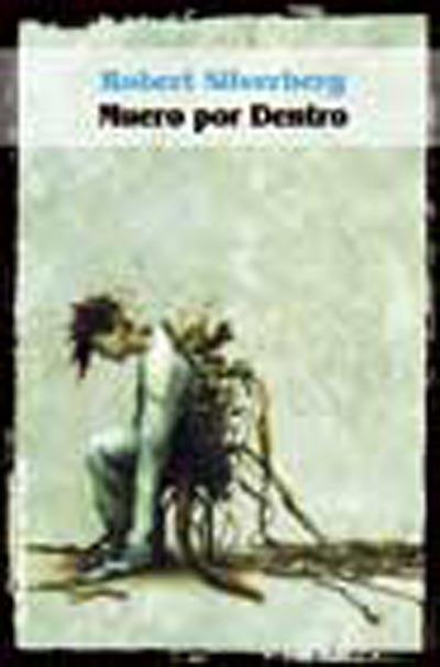 MUERO POR DENTRO | 9788484214434 | SILVERBERG, ROBERT | Librería Castillón - Comprar libros online Aragón, Barbastro