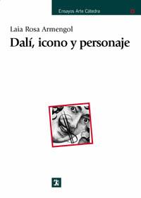 DALI, ICONO Y PERSONAJE | 9788437621074 | ROSA ARMENGOL, LAIA | Librería Castillón - Comprar libros online Aragón, Barbastro