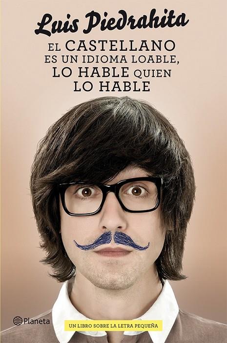 CASTELLANO ES UN IDIOMA LOABLE, LO HABLE QUIEN LO HABLE, EL | 9788408029809 | PIEDRAHITA, LUIS | Librería Castillón - Comprar libros online Aragón, Barbastro