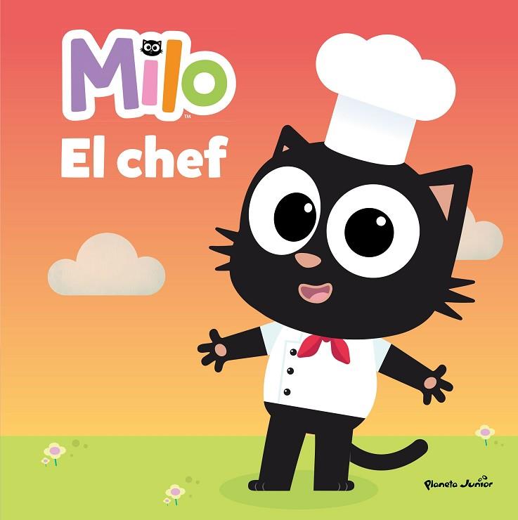 Milo : El chef | 9788408260301 | Planeta Junior, S.R.L. | Librería Castillón - Comprar libros online Aragón, Barbastro