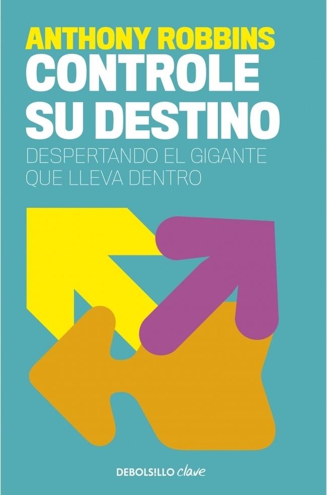 CONTROLE SU DESTINO | 9788499084978 | Anthony Robbins | Librería Castillón - Comprar libros online Aragón, Barbastro