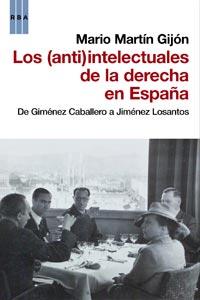 (ANTI)INTELECTUALES DE LA DERECHA EN ESPAÑA, LOS | 9788490061237 | MARTÍN GIJÓN, MARIO | Librería Castillón - Comprar libros online Aragón, Barbastro