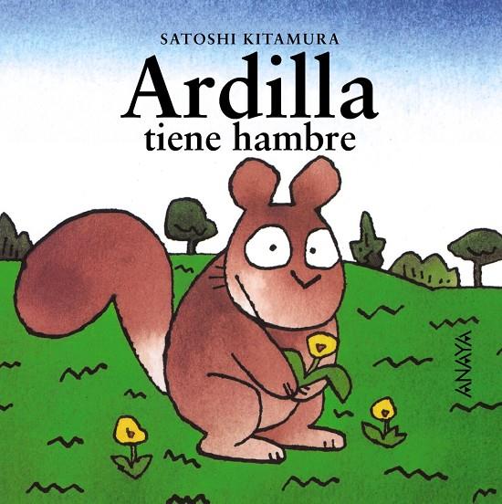 ARDILLA TIENE HAMBRE | 9788420781051 | KITAMURA, SATOSHI | Librería Castillón - Comprar libros online Aragón, Barbastro