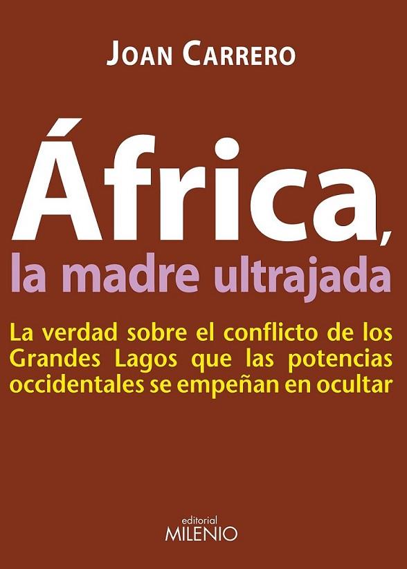 ÁFRICA, LA MADRE ULTRAJADA | 9788497433754 | CARRERO, JOAN | Librería Castillón - Comprar libros online Aragón, Barbastro