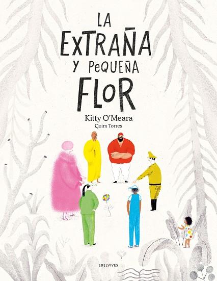 La extraña y pequeña flor | 9788414049471 | O'Meara, Kitty | Librería Castillón - Comprar libros online Aragón, Barbastro