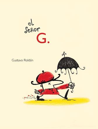SEÑOR G, EL | 9788493721121 | ROLDÁN, GUSTAVO | Librería Castillón - Comprar libros online Aragón, Barbastro