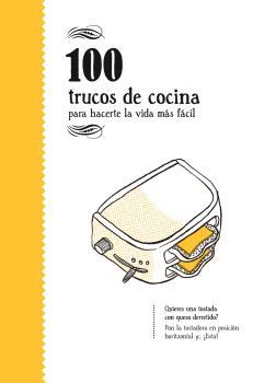 100 TRUCOS DE COCINA PARA HACERTE LA VIDA MAS FACIL | 9788494582936 | Zahorí de Ideas | Librería Castillón - Comprar libros online Aragón, Barbastro