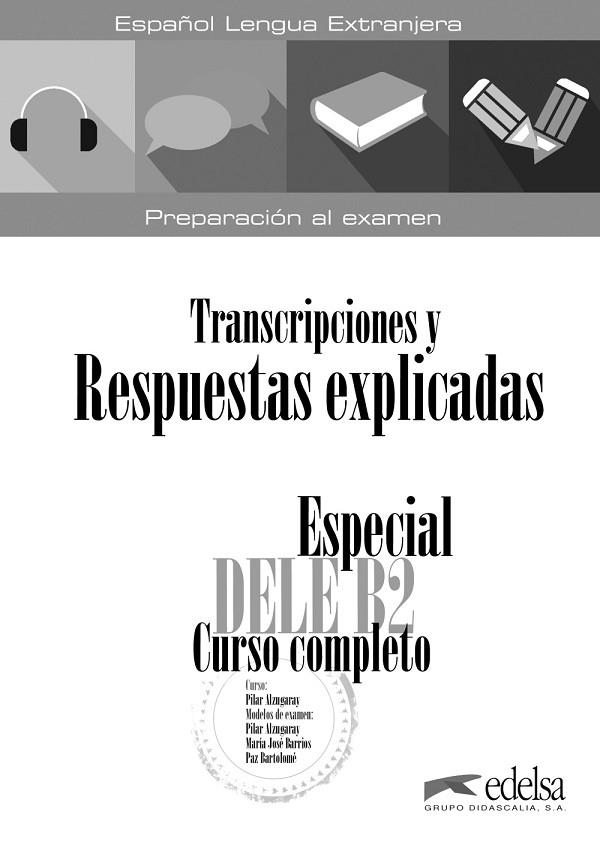 Especial DELE B2 curso completo. Libro de respuestas explicadas y transcripcione | 9788490816882 | Alzugaray Zaragüeta, Pilar / Barrios Sabador, María José / Bartolomé Alonso, María Paz | Librería Castillón - Comprar libros online Aragón, Barbastro