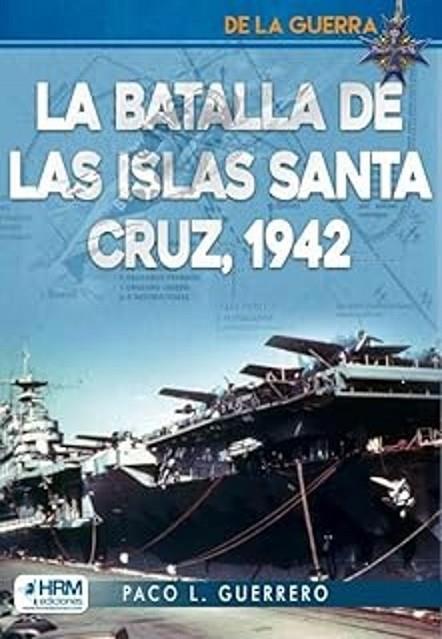 LA BATALLA DE LAS ISLAS SANTA CRUZ, 1942 | 9788417859909 | Guerrero, Paco L. | Librería Castillón - Comprar libros online Aragón, Barbastro