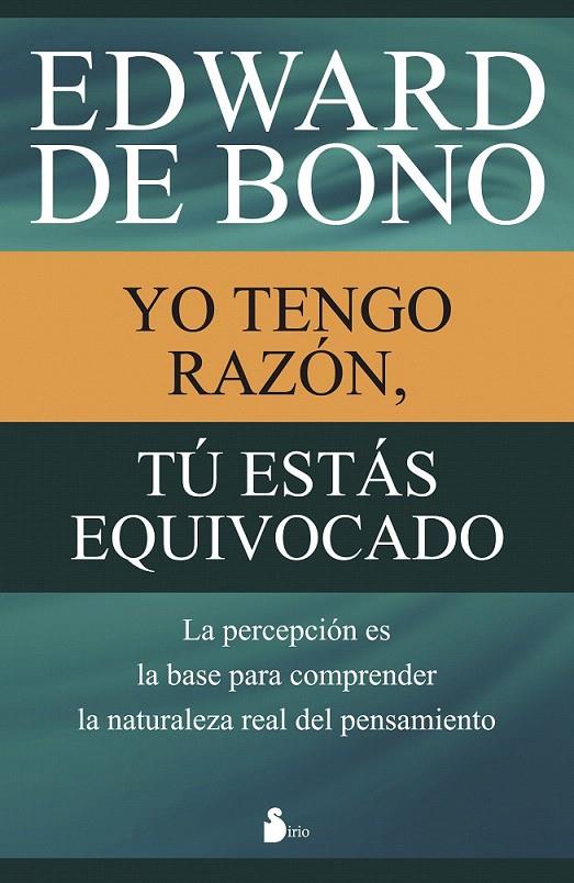 YO TENGO RAZÓN, TÚ ESTÁS EQUIVOCADO | 9788416233731 | DE BONO, EDWARD | Librería Castillón - Comprar libros online Aragón, Barbastro