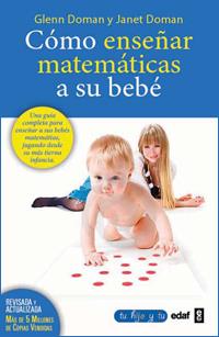 COMO ENSEÑAR MATEMATICAS A SU BEBE | 9788441428454 | DOMAN, GLENN | Librería Castillón - Comprar libros online Aragón, Barbastro