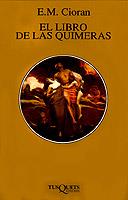 LIBRO DE LAS QUIMERAS, EL (MARGINALES) | 9788472237988 | CIORAN, E.M. | Librería Castillón - Comprar libros online Aragón, Barbastro