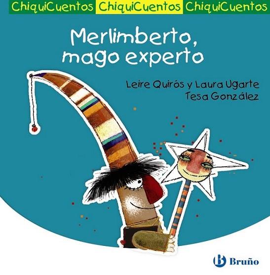 MERLIMBERTO, MAGO EXPERTO - CHIQUICUENTOS | 9788421684269 | QUIRÓS UGARTE, LEIRE; UGARTE MARAÑÓN, LAURA | Librería Castillón - Comprar libros online Aragón, Barbastro