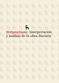 INTERPRETACION Y ANALISIS DE LA OBRA LITERARIA | 9788424936273 | KAYSER, WOLFGANG | Librería Castillón - Comprar libros online Aragón, Barbastro