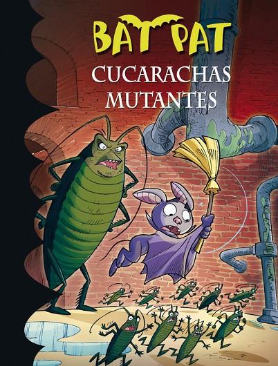 Cucarachas mutantes (Bat Pat 37) | 9788490434758 | PAVANELLO,ROBERTO | Librería Castillón - Comprar libros online Aragón, Barbastro