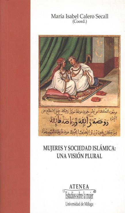 MUJERES Y SOCIEDAD ISLAMICA : UNA VISION PLURAL | 9788497471299 | CALERO SECALL, MARIA ISABEL (COORD.) | Librería Castillón - Comprar libros online Aragón, Barbastro