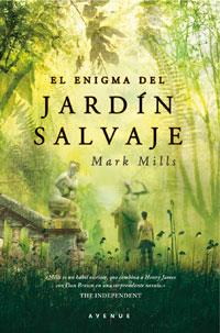 ENIGMA DEL JARDIN SALVAJE, el | 9788498676976 | MILLS, MARK | Librería Castillón - Comprar libros online Aragón, Barbastro