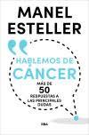 Hablemos de cáncer | 9788490569962 | ESTELLER BADOSA, MANEL | Librería Castillón - Comprar libros online Aragón, Barbastro