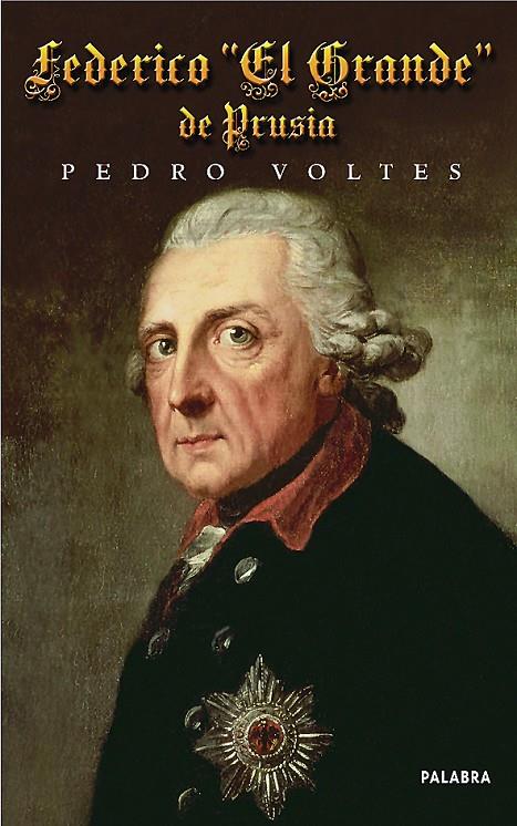 FEDERICO EL GRANDE DE PRUSIA | 9788482399652 | VOLTES, PEDRO | Librería Castillón - Comprar libros online Aragón, Barbastro