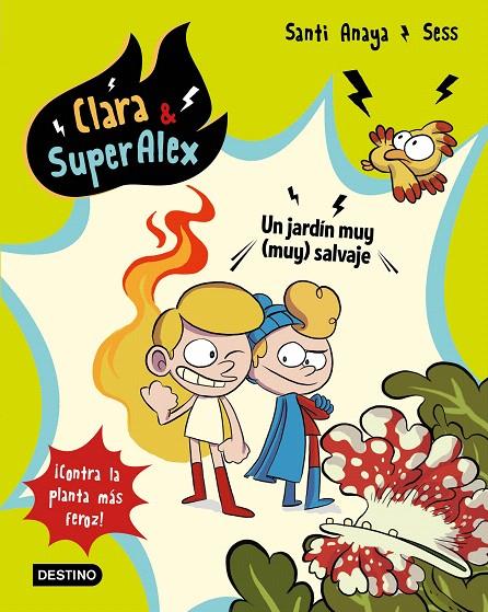 Clara & SuperAlex 6. Un jardín muy (muy) salvaje | 9788408202059 | Anaya, Santi/Boudebesse, Sess | Librería Castillón - Comprar libros online Aragón, Barbastro