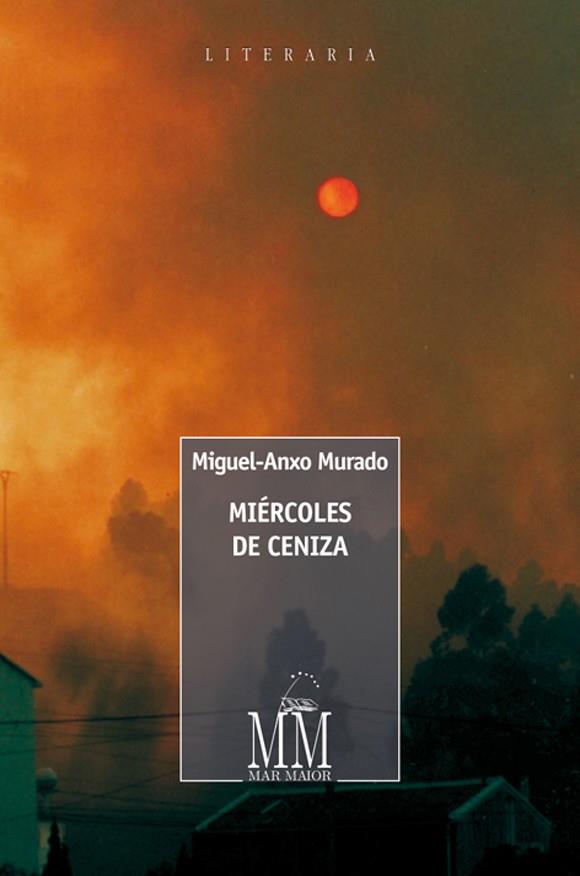 Miércoles de ceniza | 9788498657302 | Murado, Miguel Anxo | Librería Castillón - Comprar libros online Aragón, Barbastro