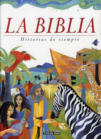 BIBLIA HISTORIAS DE SIEMPRE, LA | 9788448017002 | AA. VV. | Librería Castillón - Comprar libros online Aragón, Barbastro