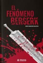 FENOMENO BERSERK, EL | 9788419084682 | FRANCISCO GALISTEO SOFIA | Librería Castillón - Comprar libros online Aragón, Barbastro