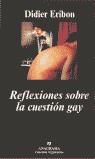 REFLEXIONES SOBRE LA CUESTION GAY | 9788433962980 | ERIBON, DIDIER | Librería Castillón - Comprar libros online Aragón, Barbastro