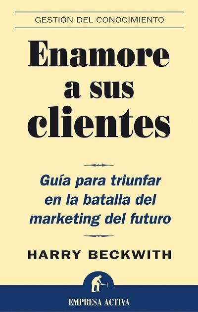 ENAMORE A SUS CLIENTES | 9788495787651 | BECKWITH, HARRY | Librería Castillón - Comprar libros online Aragón, Barbastro