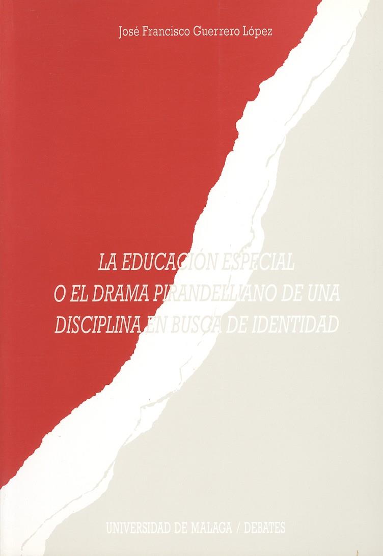 La educación especial o el drama pirandeliano de una disciplina en busca de iden | 9788474965742 | Guerrero López, José Francisco | Librería Castillón - Comprar libros online Aragón, Barbastro