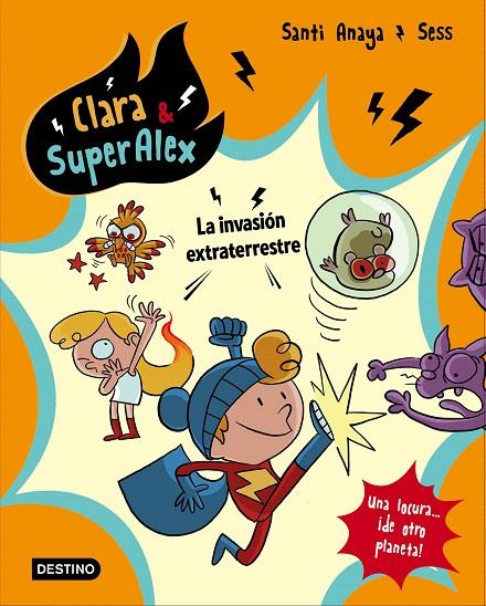 Clara & SuperÁlex. La invasión extraterrestre | 9788408178422 | Anaya, Santi | Librería Castillón - Comprar libros online Aragón, Barbastro