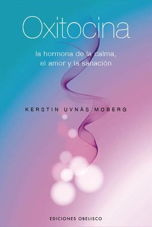 OXITOCINA | 9788497775229 | UVNAS, KERSTIN | Librería Castillón - Comprar libros online Aragón, Barbastro