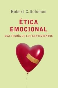 ETICA EMOCIONAL : UNA TEORIA DE LOS SENTIMIENTOS | 9788449320491 | SOLOMON, ROBERT C. | Librería Castillón - Comprar libros online Aragón, Barbastro