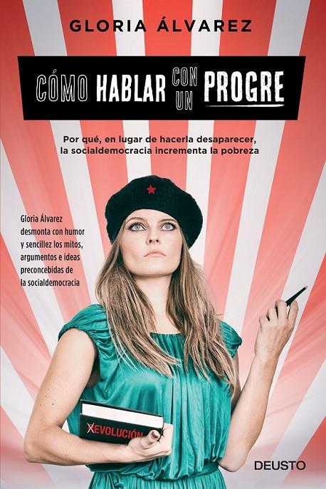 Cómo hablar con un progre | 9788423425716 | Gloria Álvarez Cross | Librería Castillón - Comprar libros online Aragón, Barbastro