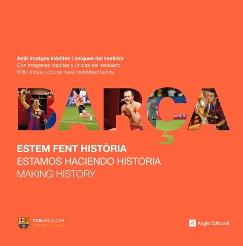 BARÇA : ESTAMOS HACIENDO HISTORIA (ESTEM FENT HISTORIA) | 9788415002406 | RUIZ, MIGUEL; LLIMOS, RAUL | Librería Castillón - Comprar libros online Aragón, Barbastro