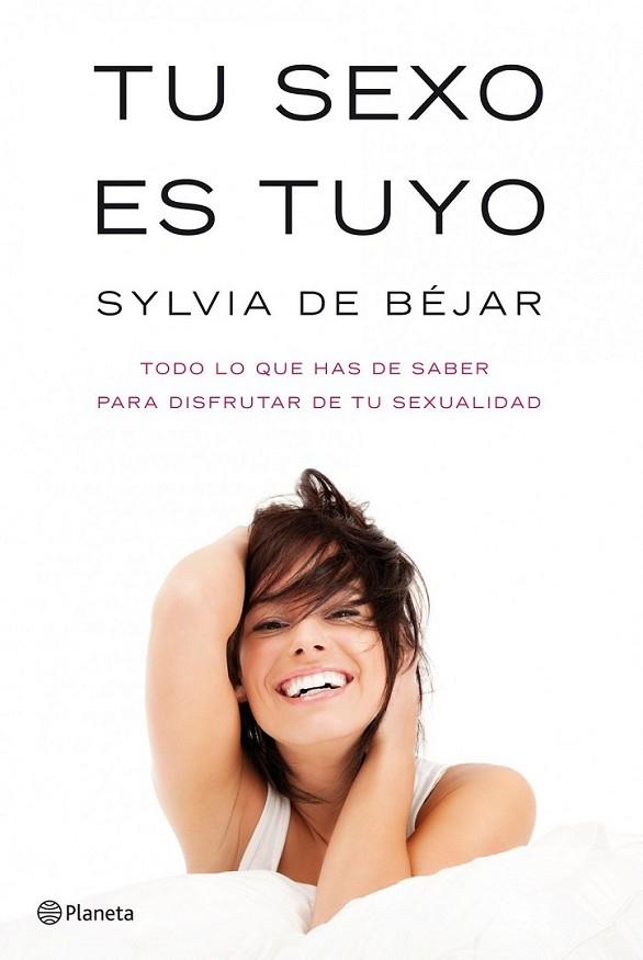 TU SEXO ES TUYO | 9788408101604 | BÉJAR, SYLVIA DE | Librería Castillón - Comprar libros online Aragón, Barbastro