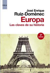 EUROPA. LAS CLAVES DE SU HISTORIA | 9788490062180 | RUIZ DOMÈNEC, JOSE ENRIQUE | Librería Castillón - Comprar libros online Aragón, Barbastro