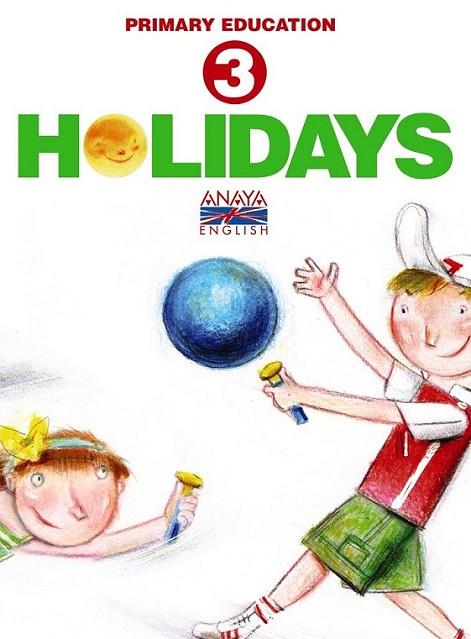 HOLIDAYS 3 : VACACIONES ANAYA INGLES 3EP | 9788466788298 | ANAYA EDUCACIÓN | Librería Castillón - Comprar libros online Aragón, Barbastro