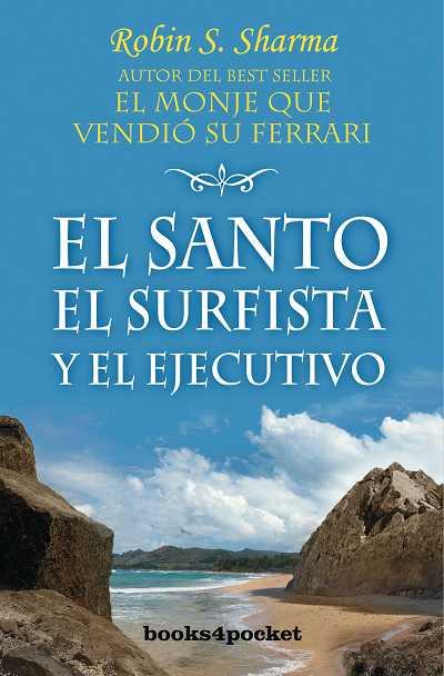 santo, el surfista y el ejecutivo, El | 9788496829466 | Sharma, Robin | Librería Castillón - Comprar libros online Aragón, Barbastro