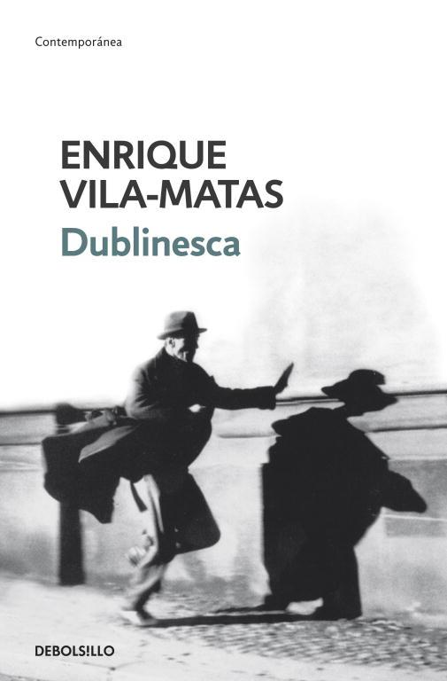 DUBLINESCA | 9788499088884 | Enrique VilaMatas | Librería Castillón - Comprar libros online Aragón, Barbastro