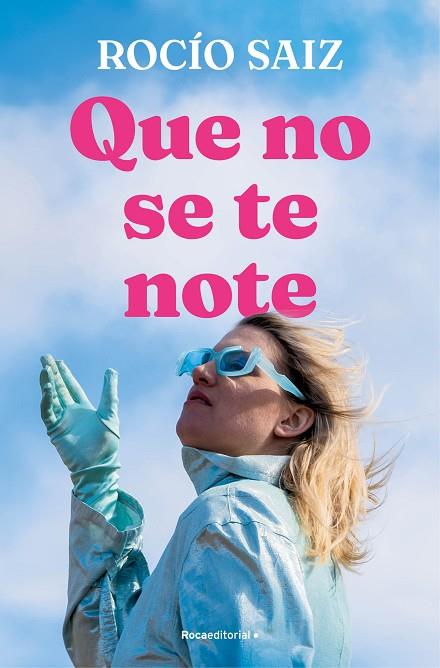 Que no se te note | 9788419965950 | Rocío Saiz | Librería Castillón - Comprar libros online Aragón, Barbastro