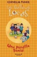 GALLINAS LOCAS, LAS. UNA PANDILLA GENIAL | 9788466622134 | FUNKE, CORNELIA | Librería Castillón - Comprar libros online Aragón, Barbastro