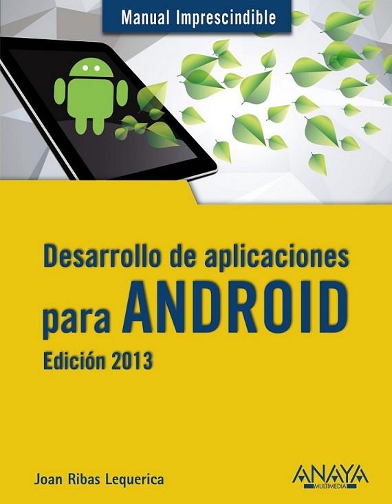 Desarrollo de aplicaciones para Android. Edición 2013 - MI | 9788441533257 | Ribas Lequerica, Joan | Librería Castillón - Comprar libros online Aragón, Barbastro