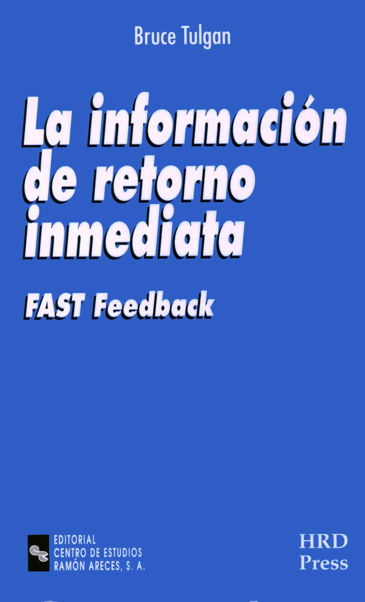 INFORMACION DE RETORNO INMEDIATA, LA | 9788480043533 | TULGAN, BRUCE | Librería Castillón - Comprar libros online Aragón, Barbastro